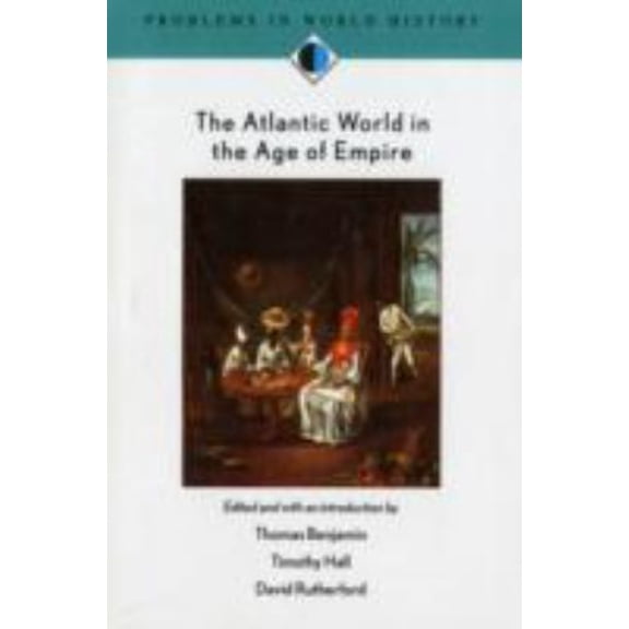 Pre-Owned The Atlantic World in the Age of Empire (Paperback) 0618061355 9780618061358