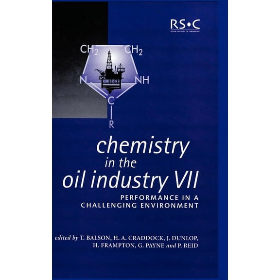 Special Publications Chemistry in the Oil Industry VII: Performance in a Challenging Environment, Book 280, (Hardcover)