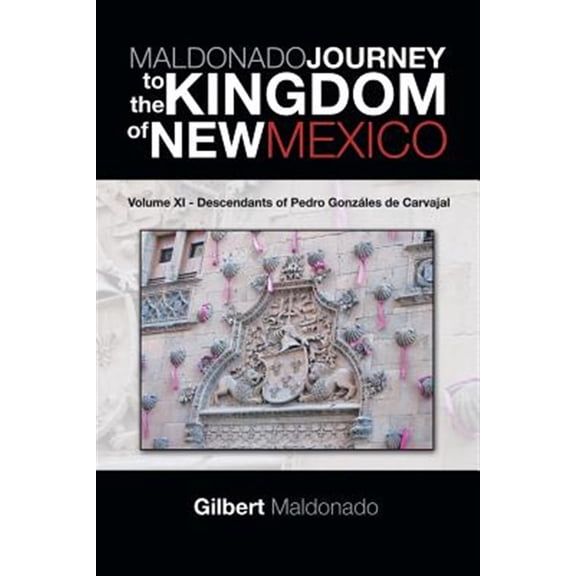 Pre-Owned Maldonado Journey to the Kingdom of New Mexico : Descendants of Pedro Gonz?les De Carvajal