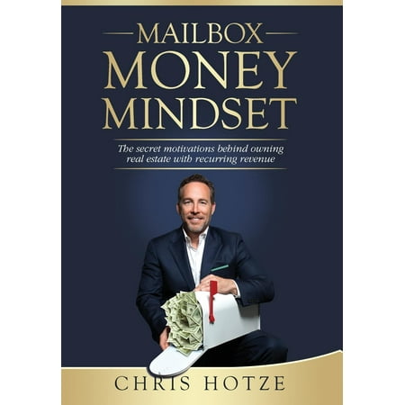 Mailbox Money Mindset: Mailbox Money Mindset: The Secret Motivations Behind Owning Real Estate with Recurring Revenue