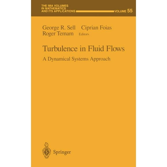 IMA Volumes in Mathematics and Its Appli Turbulence in Fluid Flows: A Dynamical Systems Approach, Book 55, (Hardcover)