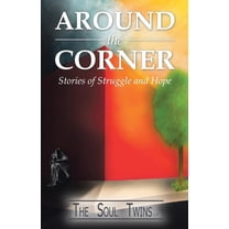 Around the Corner: Stories of Struggle and Hope (Paperback)