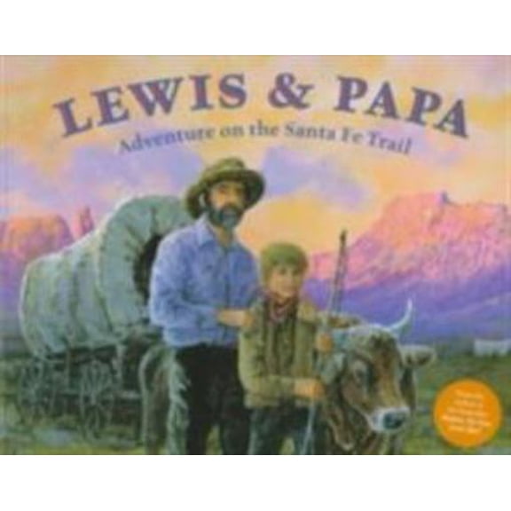 Pre-Owned Lewis & Papa: Adventure on the Sante Fe Trail (Hardcover) 0811819590 9780811819596