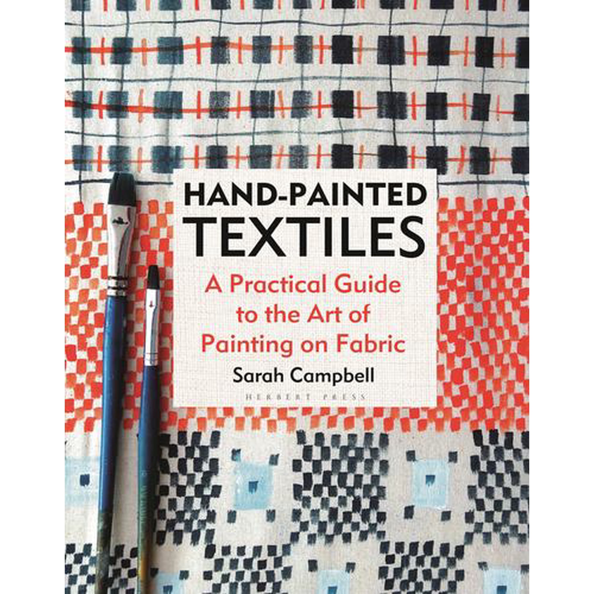 Hand-painted Textiles : A Practical Guide to the Art of Painting on Fabric (Hardcover)