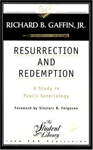 Resurrection and Redemption: A Study in Paul's Soteriology, (Paperback)