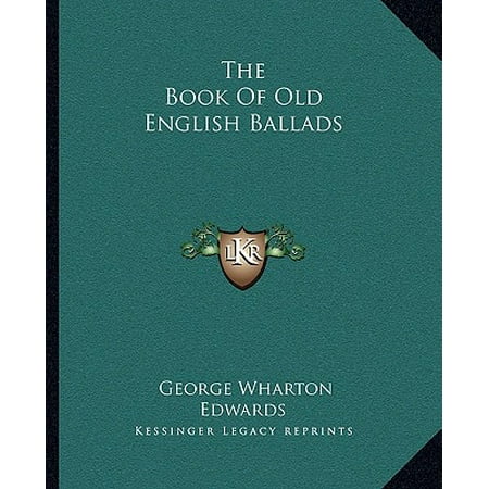 The Book Of Old English Ballads Walmart Com