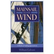 Mainsail to the Wind: A Book of Sailing Quotations [Paperback - Used]