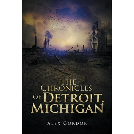 The Chronicles of Detroit, Michigan - eBook (The Best Friends Gang Detroit Michigan)