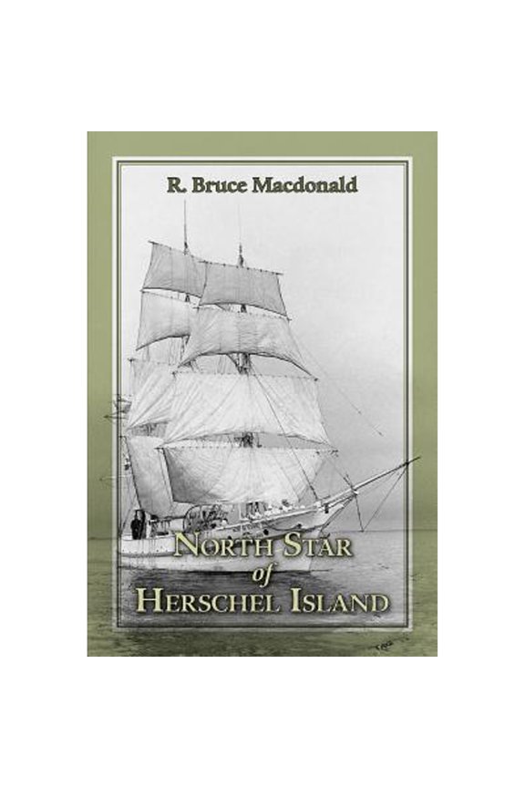 Pre-Owned North Star of Herschel Island - The Last Canadian Arctic Fur Trading Ship. (Paperback) 146020557X 9781460205570