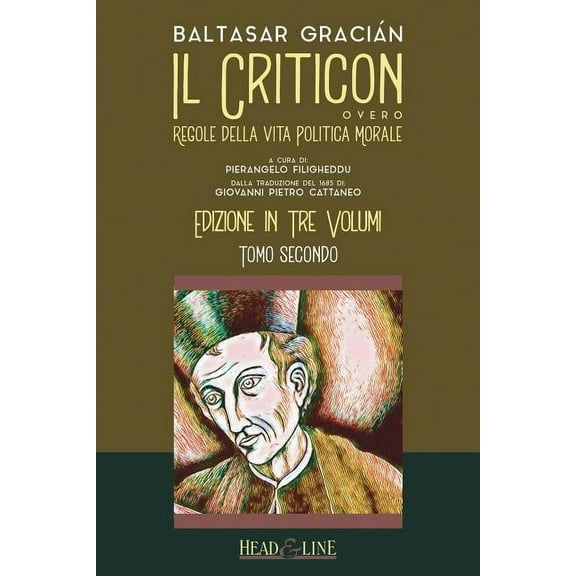 Il Criticon : Regole Della Vita Politica E Morale: Edizione in Tre Volumi: Tomo Secondo (Paperback)