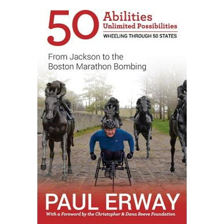 50 Abilities, Unlimited Possibilities -- Wheeling Through 50 States : From Jackson to the Boston Marathon (Best Time For Boston Marathon)