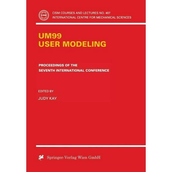 CISM International Centre for Mechanical Um99 User Modeling: Proceedings of the Seventh International Conference, Book 407, (Paperback)