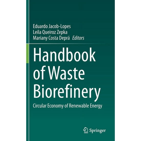 Handbook of Waste Biorefinery: Circular Economy of Renewable Energy, (Hardcover)