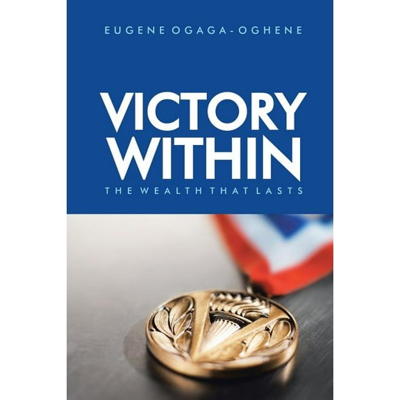 Victory Within : The Wealth That Lasts (Paperback)