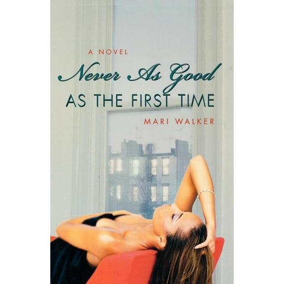 Never as Good as the First Time, (Paperback)
