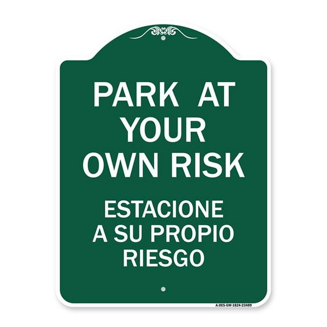 SignMission A-DES-GW-1824-23489 18 x 24 in. Signe de la Série Designer - Parc à Vos Propres Risques Estacione A Su Propio Riesgo&44; Vert & Blanc