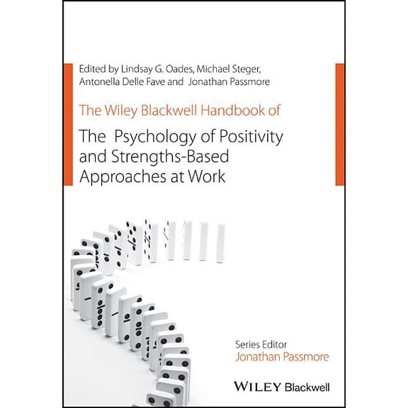 Wiley-Blackwell Handbooks in Organizational Psychology: The Wiley Blackwell Handbook of the Psychology of Positivity and Strengths-Based Approaches at Work (Paperback)