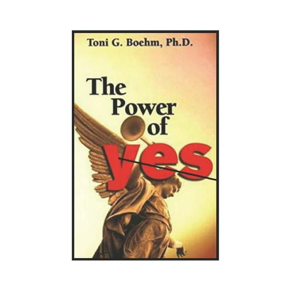 The Power of Yes!: Yes! Your Energetic Source, (Paperback)