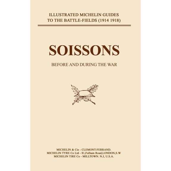 Soissons Before and During the War: Bygone Pilgrimage. Soissons Before and During the War (Paperback)