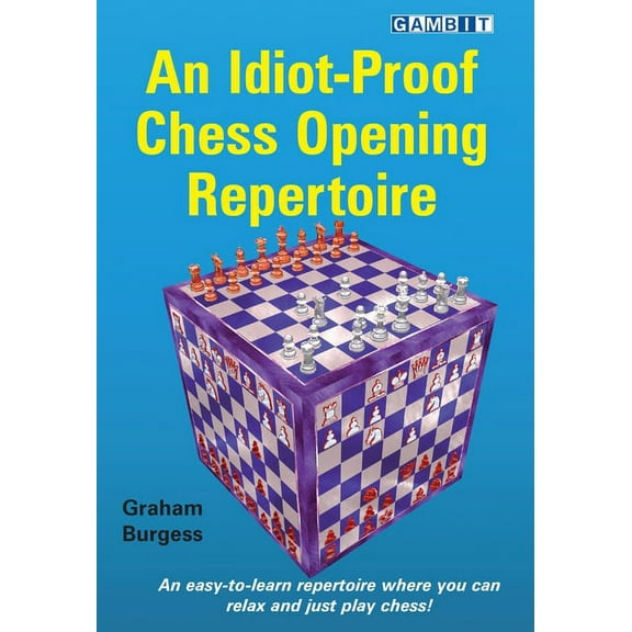 An Idiot-Proof Chess Opening Repertoire (Paperback)