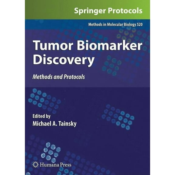Methods in Molecular Biology Tumor Biomarker Discovery: Methods and Protocols, Book 520, (Hardcover)