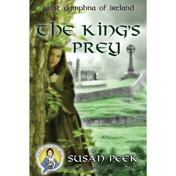 Pre-Owned The King's Prey: Saint Dymphna of Ireland (Paperback) 0997000570 9780997000573