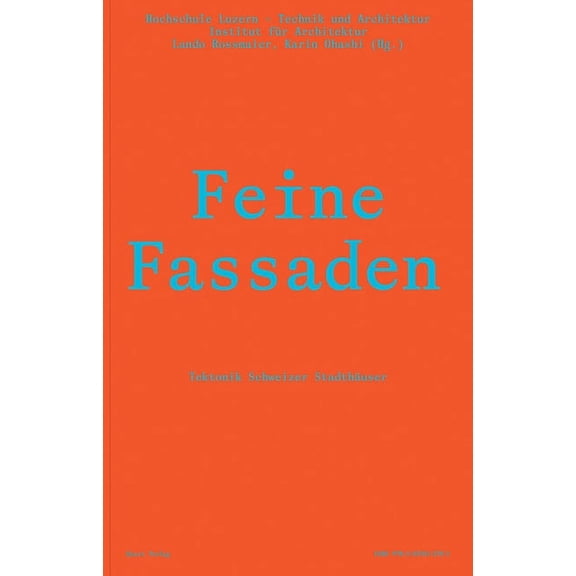 Feine Fassaden : Tektonik Schweizer Stadthäuser (Hardcover)