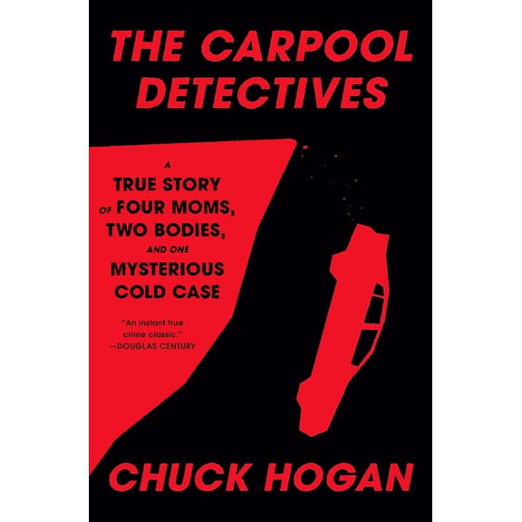 Pre-Owned The Carpool Detectives: A True Story of Four Moms, Two Bodies, and One Mysterious Cold Case Hardcover