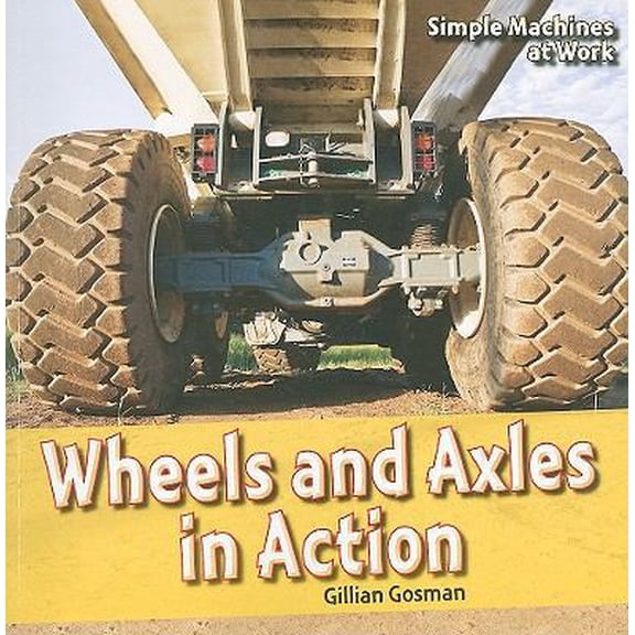 Pre-Owned Wheels and Axles in Action (Paperback) 1448813018 9781448813018