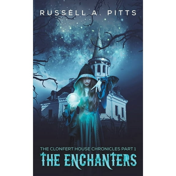 The Clonfert House Chronicles Part 1: The Enchanters, (Paperback)