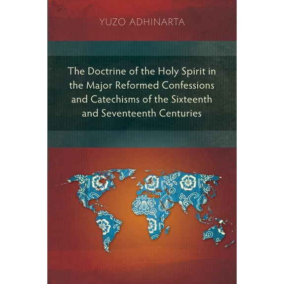 The Doctrine of the Holy Spirit in the Major Reformed Confessions and Catechisms of the Sixteenth and Seventeenth Centuries (Paperback)