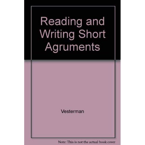 Pre-Owned Reading and Writing Short Agruments, 9780767411387, 0767411382, Paperback, 3 edition