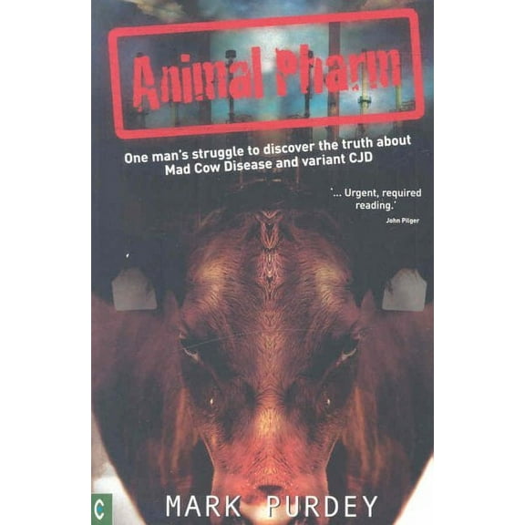 Animal Pharm: One Man's Struggle to Discover the Truth about Mad Cow Disease and Variant Cjd (Paperback)