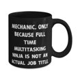thumbnail image 2 of Nice Mechanic Gifts, Mechanic. Only Because Full Time Multitasking Ninja is not an, Inspirational 15oz Mug F Friends From Friends, 2 of 2