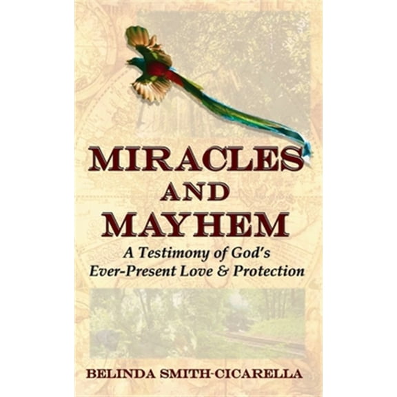 Pre-Owned Miracles and Mayhem: A Testimony of Gods Ever-Present Love and Protection Paperback