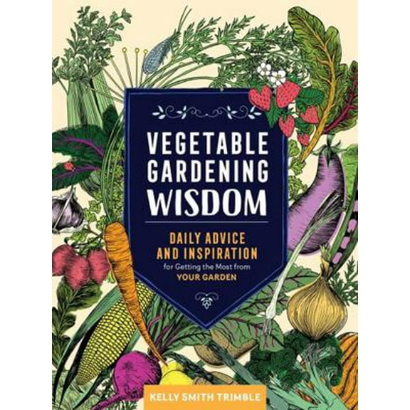 Pre-Owned Vegetable Gardening Wisdom: Daily Advice and Inspiration for Getting the Most from Your Garden (Paperback) 1635861411 9781635861419