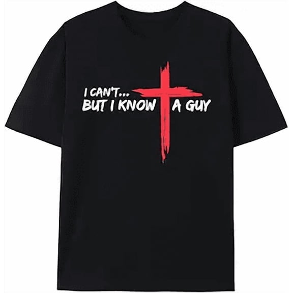 100% Cotton I Can't But I Know A Guy Jesus Cross Funny Christian T-Shirt God Graphic Tees for Women Men Religious Gifts Tops Golf Gift T-Shirt For Men and Women
