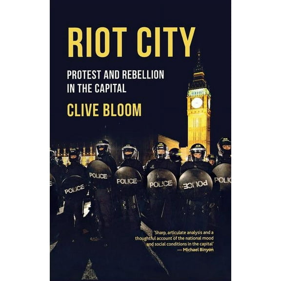 Riot City: Protest and Rebellion in the Capital, (Paperback)