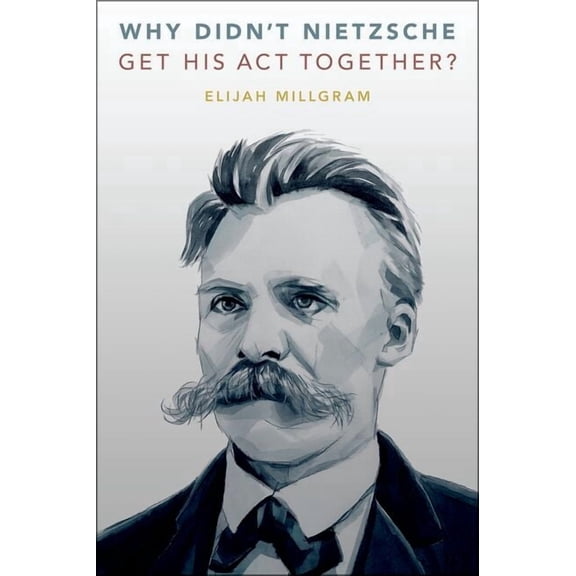 Why Didn't Nietzsche Get His ACT Together?, (Hardcover)