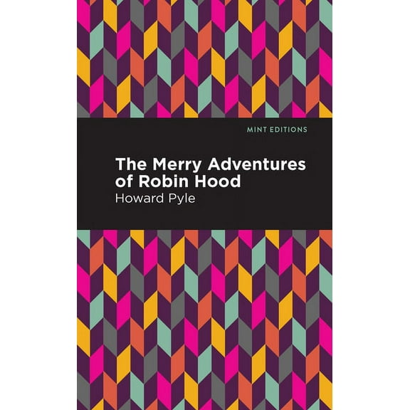Mint Editions (the Children's Libra The Merry Adventures of Robin Hood, (Hardcover)