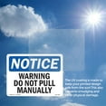 thumbnail image 6 of Warning Do Not Pull Manually OSHA Notice Rigid Plastic Sign 14 Inch x 10 Inch - 10 Pack, 6 of 8