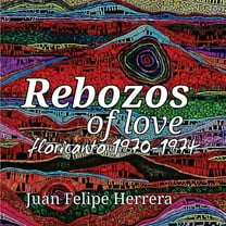 Rebozos of love: floricanto 1970-1974: floricanto, (Paperback)