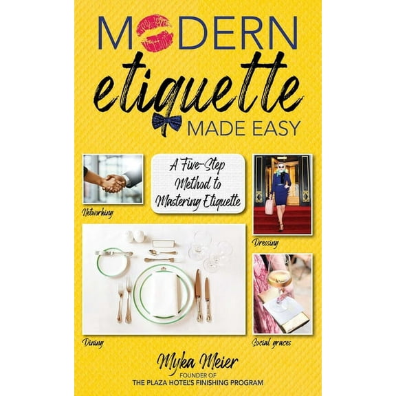 Modern Etiquette Made Easy: A Five-Step Method to Mastering Etiquette, (Hardcover)