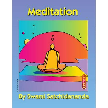 Meditation Excerpts from Talks by Sri Swami Satchidananda