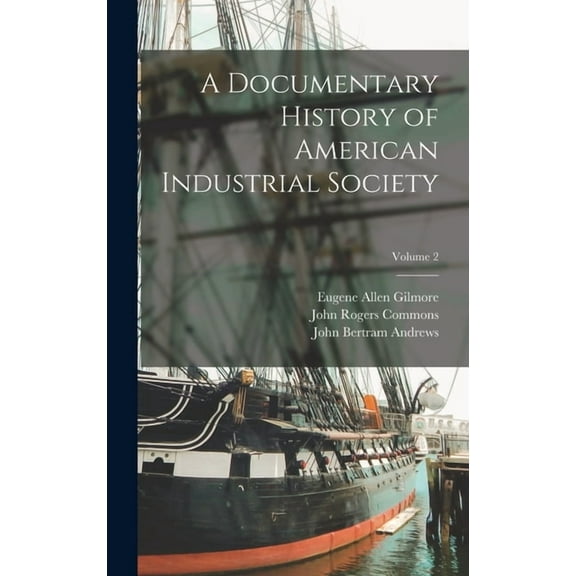 A Documentary History of American Industrial Society; Volume 2 (Hardcover)