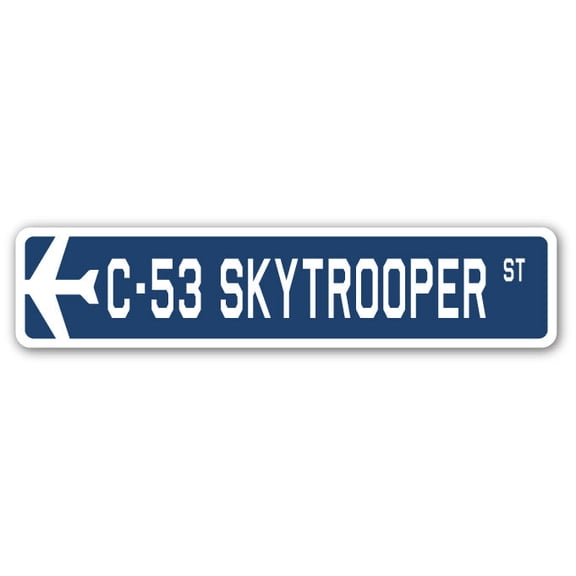 C-53 Skytrooper Street Sign Air Force Aircraft Military | Indoor/Outdoor | 24" Wide