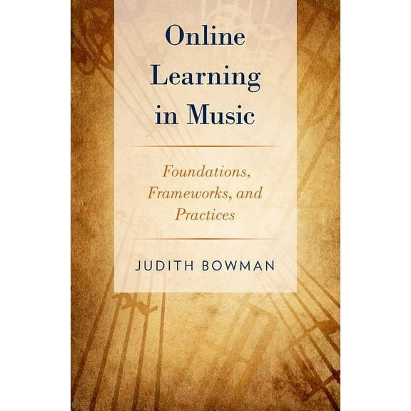 Online Learning in Music: Foundations, Frameworks, and Practices, (Paperback)