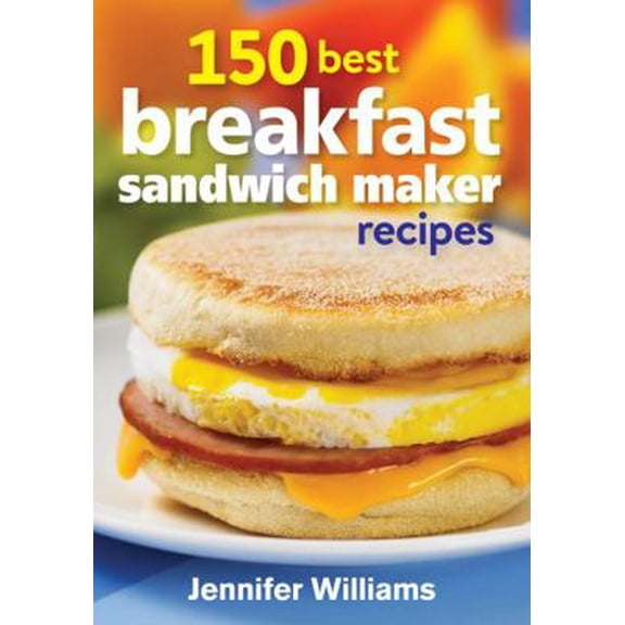 Pre-Owned 150 Best Breakfast Sandwich Maker Recipes
