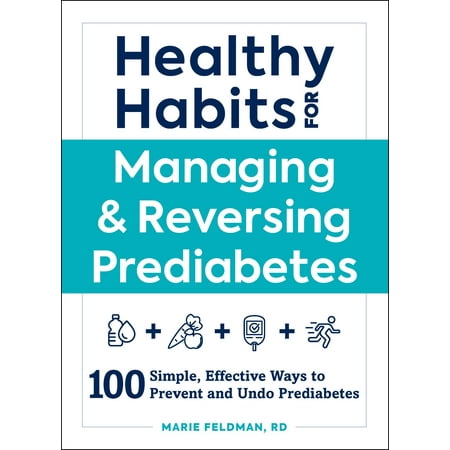 Healthy Habits for Managing & Reversing Prediabetes : 100 Simple, Effective Ways to Prevent and Undo (Best Way To Prevent Dehydration)