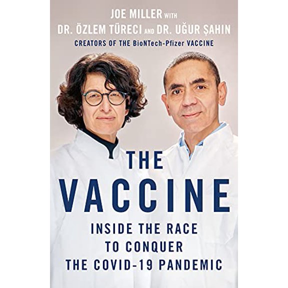 Pre-Owned The Vaccine: Inside the Race to Conquer the Covid-19 Pandemic (Hardcover) 1250280362 9781250280367